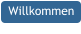 Willkommen